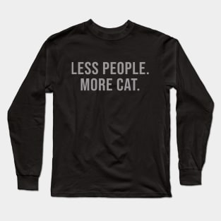 less people more cat Long Sleeve T-Shirt